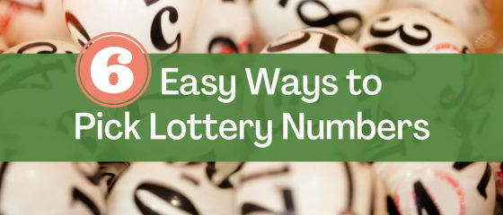 6 Easy Ways to Pick Lottery Numbers